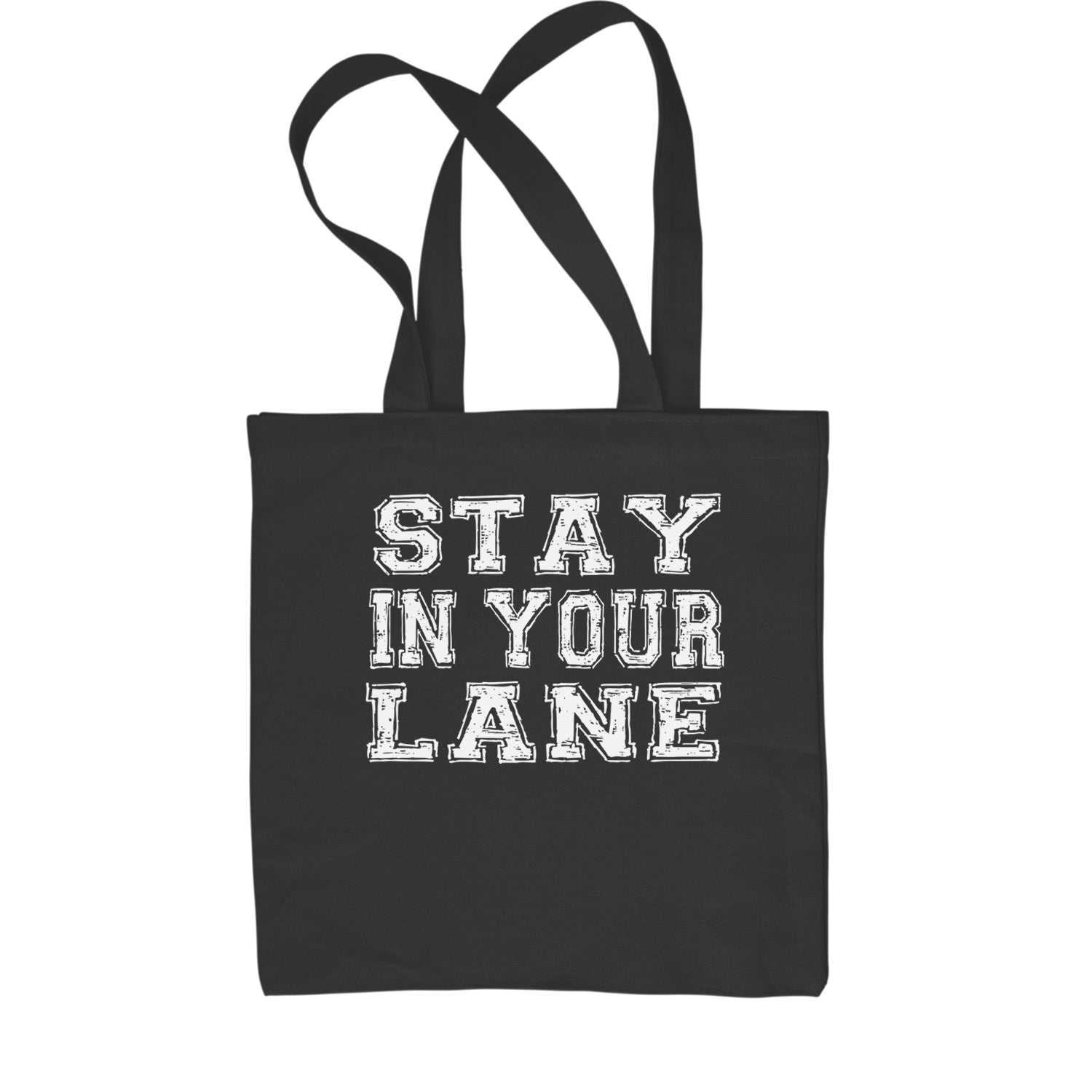 Stay In Your Lane  Shopping Tote Bag