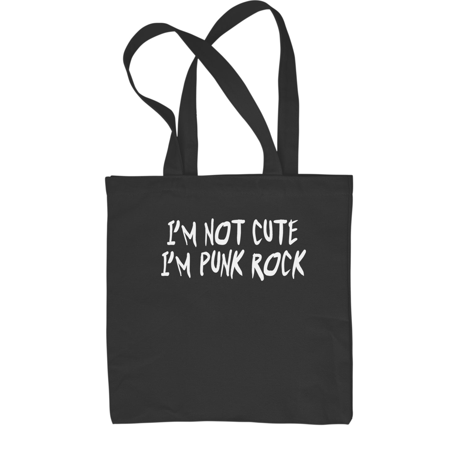 I'm Not Cute, I'm Punk Rock Shopping Tote Bag