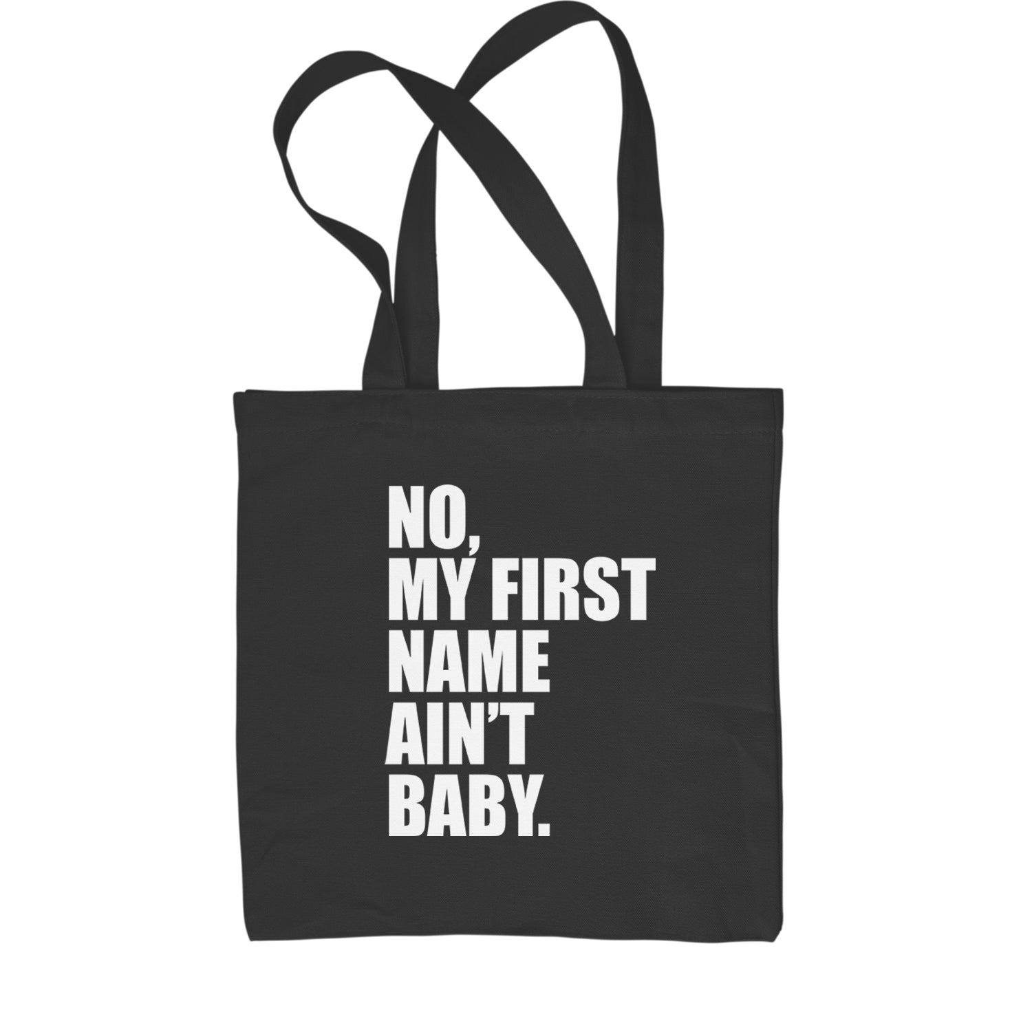 No My First Name Ain't Baby Together Again Shopping Tote Bag