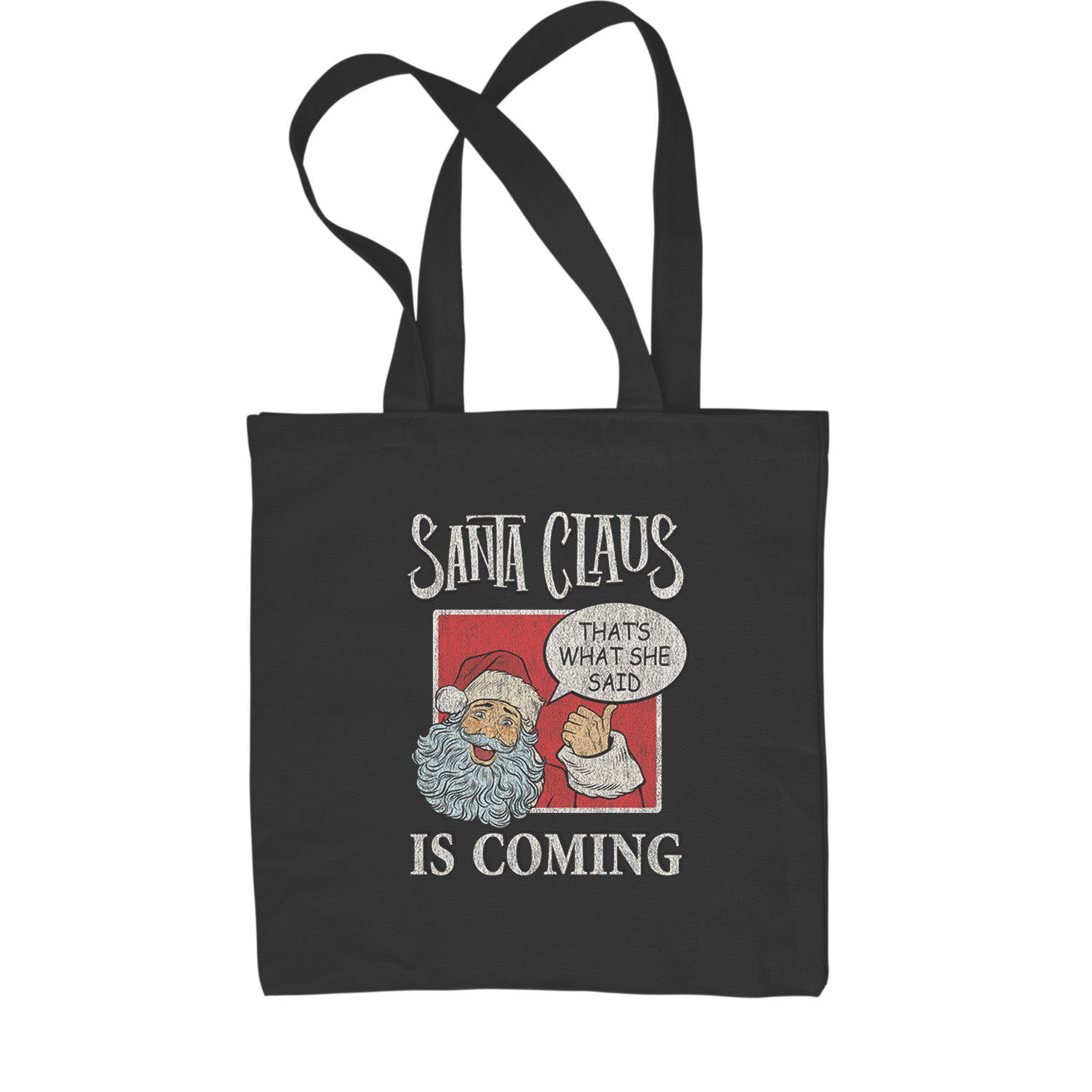 Santa Claus Is Coming - That's What She Said Shopping Tote Bag christmas, dunder, holiday, michael, mifflin, office, sweater, ugly, xmas by Expression Tees