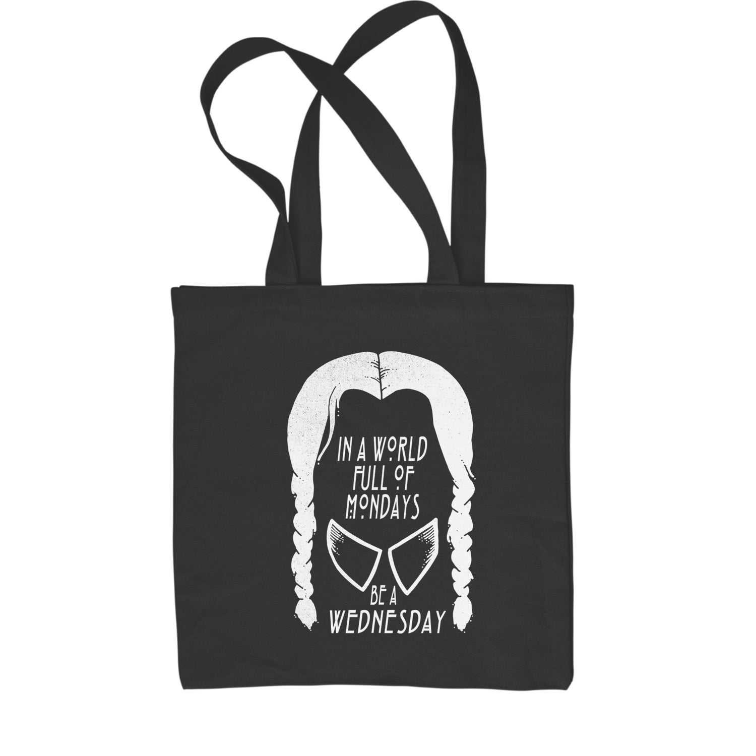 In A World Full Of Mondays, Be A Wednesday Shopping Tote Bag academy, jericho, more, never, nevermore, vermont, Wednesday by Expression Tees