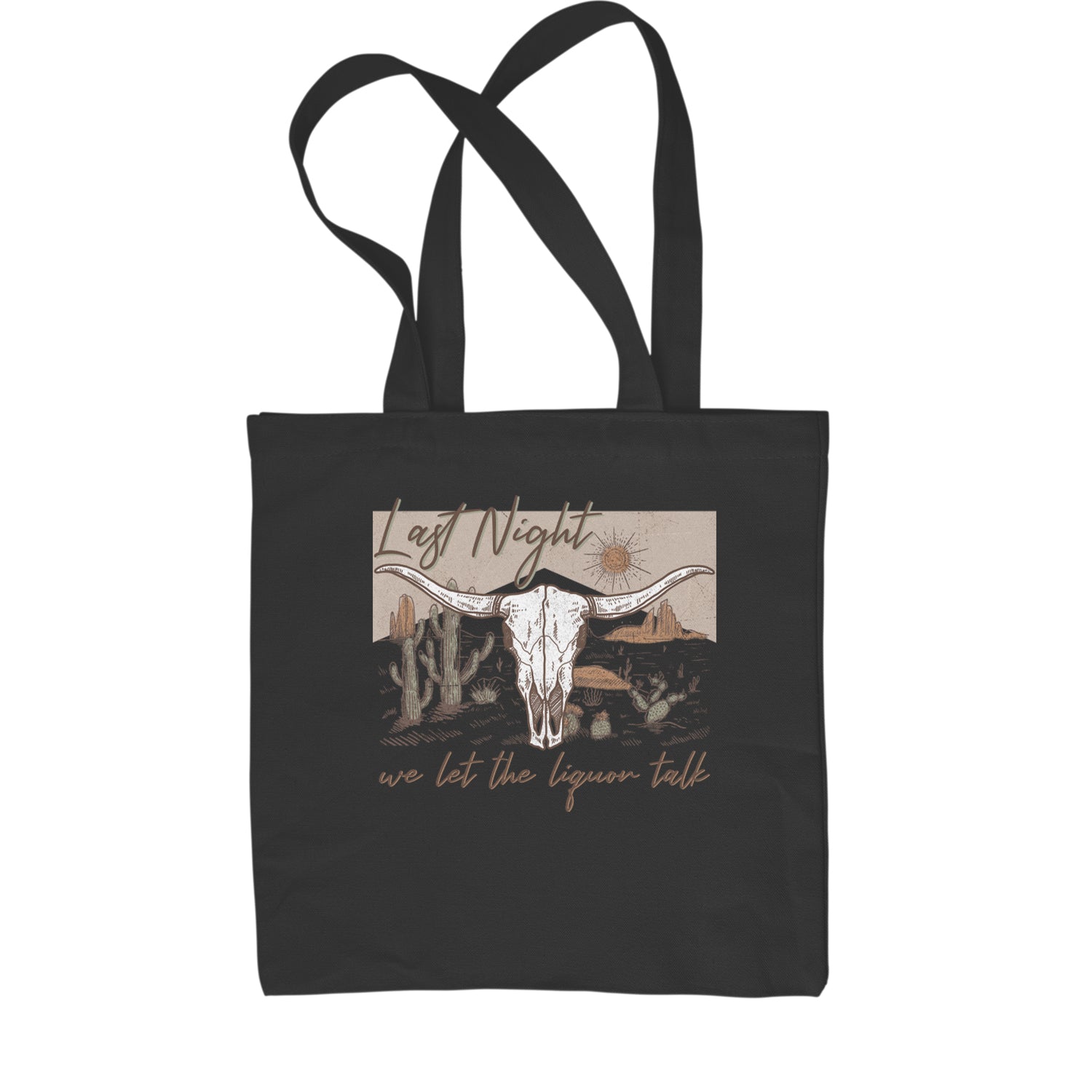 Last Night We Let The Liquor Talk Country Music Western Shopping Tote Bag