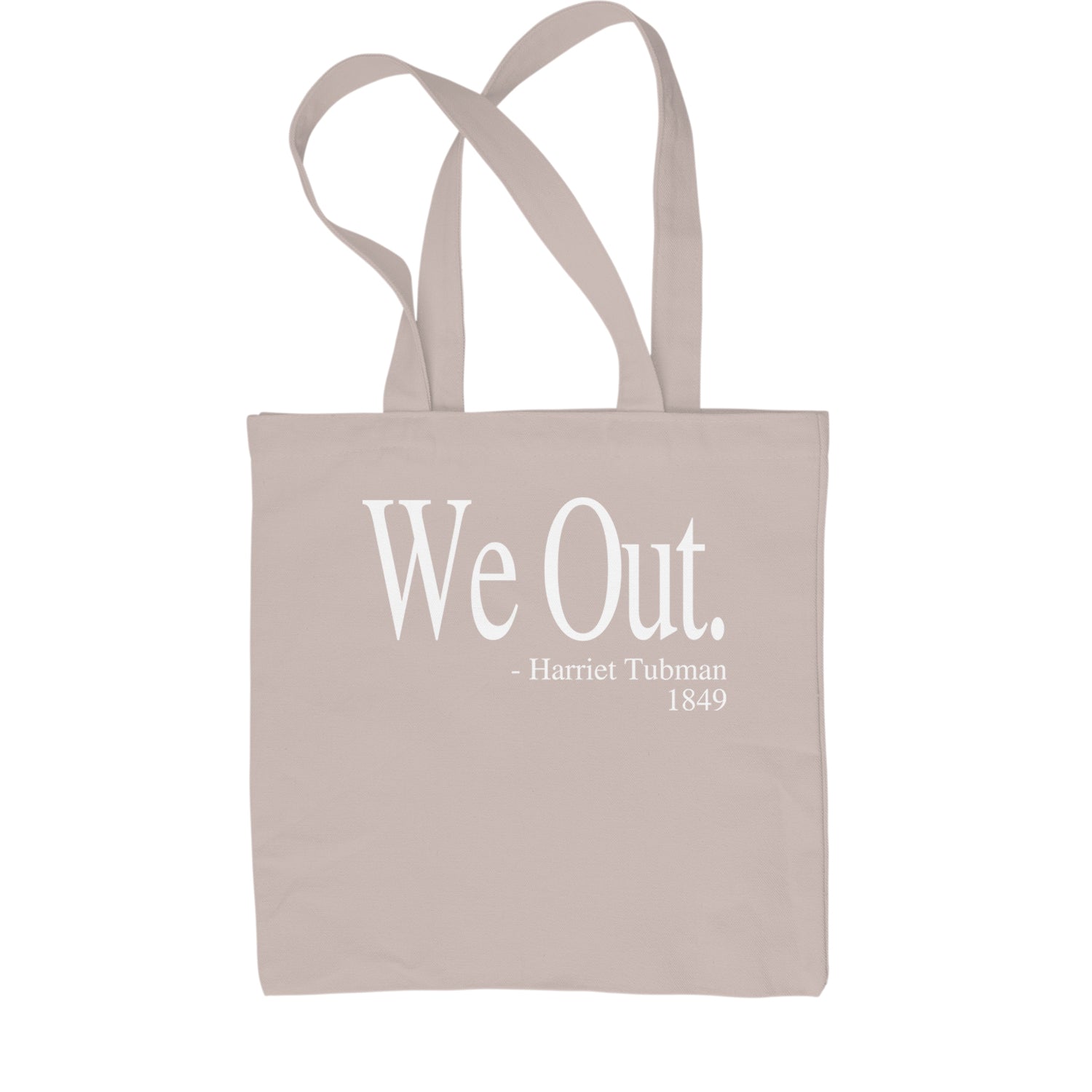 We Out Harriet Tubman Funny Quote Shopping Tote Bag