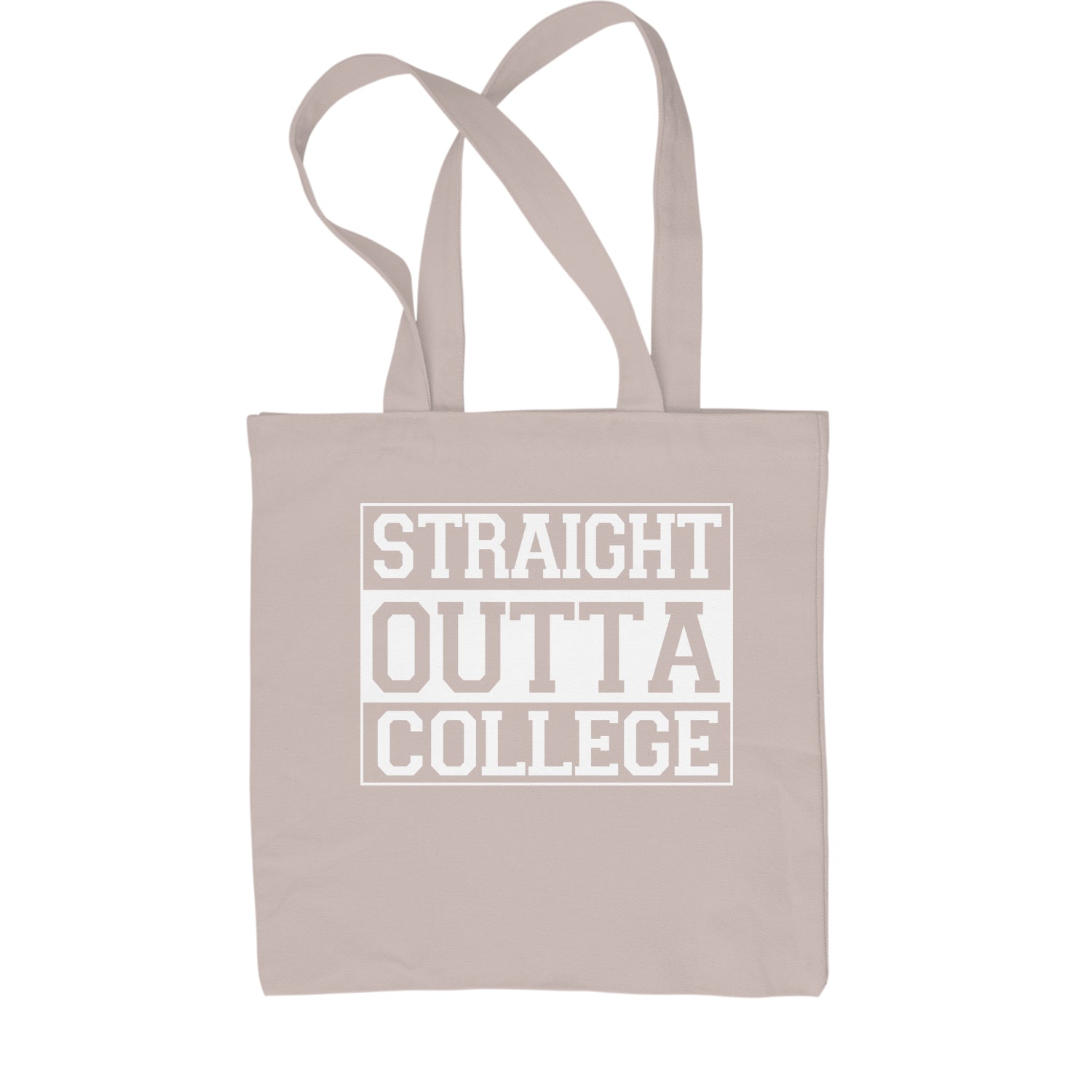 Straight Outta College Shopping Tote Bag 2017, 2018, 2019, and, cap, class, for, gift, gown, graduate, graduation, of by Expression Tees