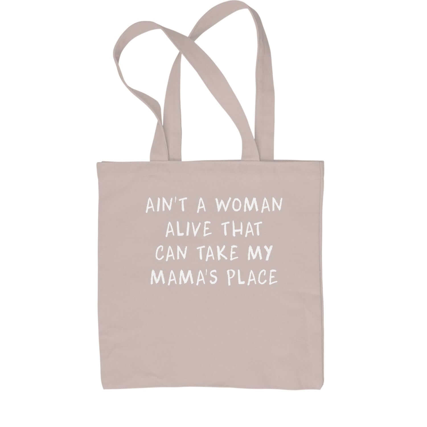 Ain't A Woman Alive That Can Take My Mama's Place Shopping Tote Bag 2pac, bear, day, mama, mom, mothers, shakur, tupac by Expression Tees