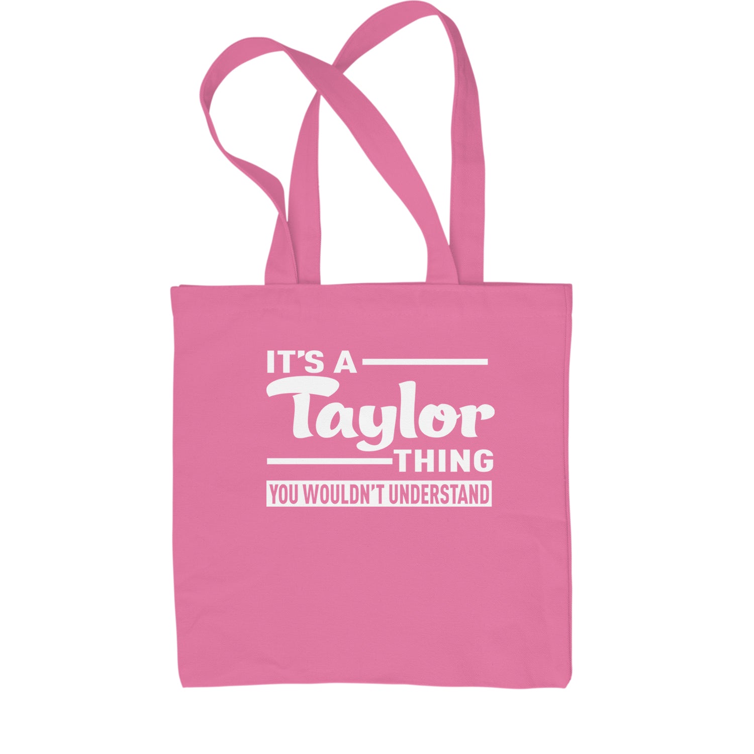 It's A Taylor Thing, You Wouldn't Understand Shopping Tote Bag nation, taylornation by Expression Tees