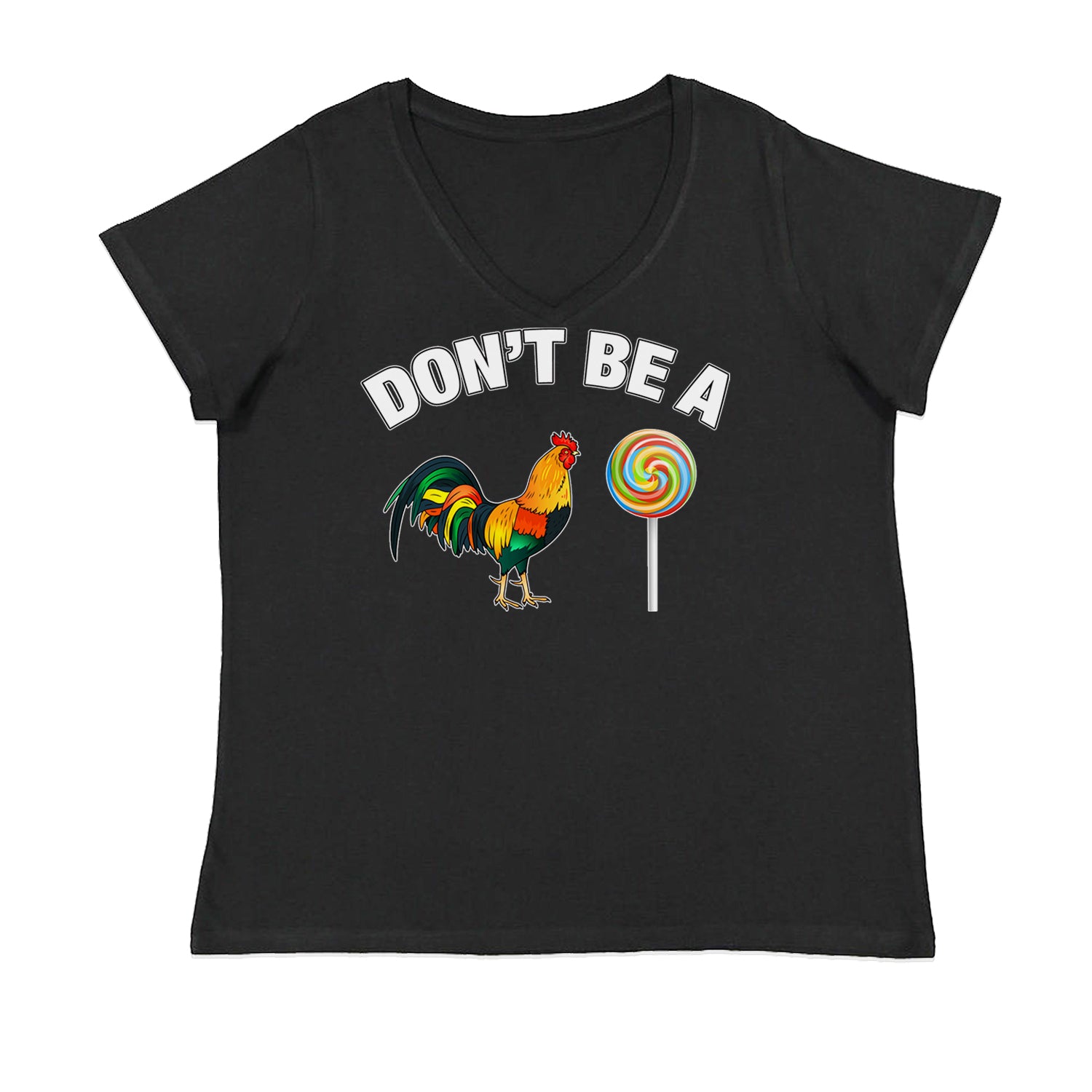 Don't Be A C-ck Sucker Funny Sarcastic Womens Plus Size V-Neck T-shirt