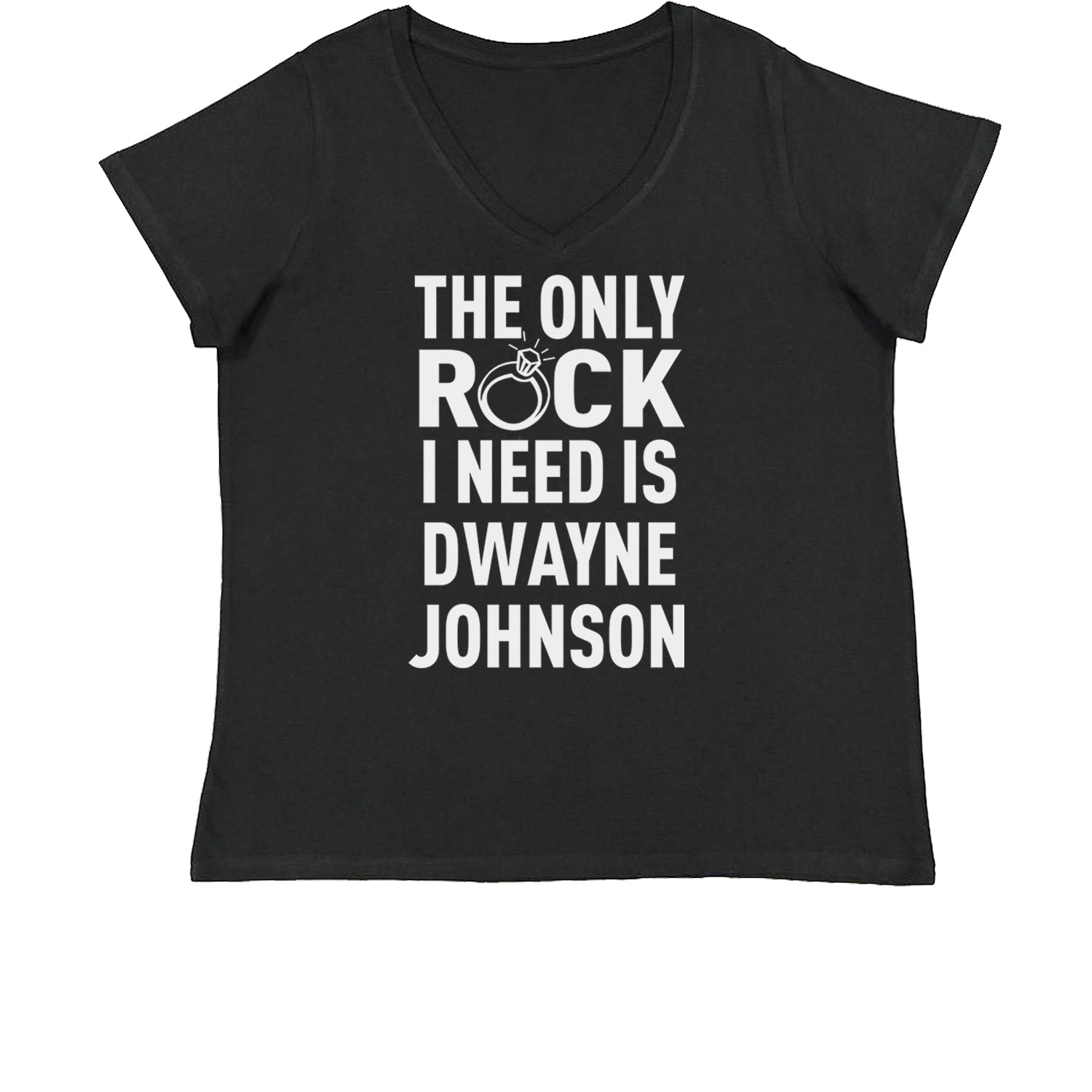 The Only Rock I Need Is Dwayne Johnson Womens Plus Size V-Neck T-shirt dwayne, johnson, marry, me, ring, rock, the, wedding by Expression Tees