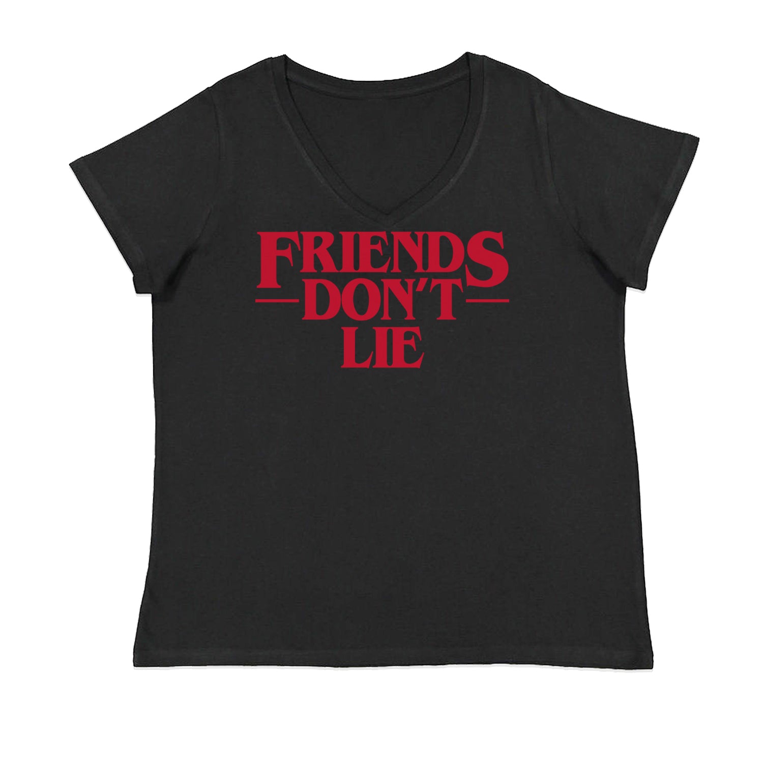 Friends Don’t Lie Womens Plus Size V-Neck T-shirt