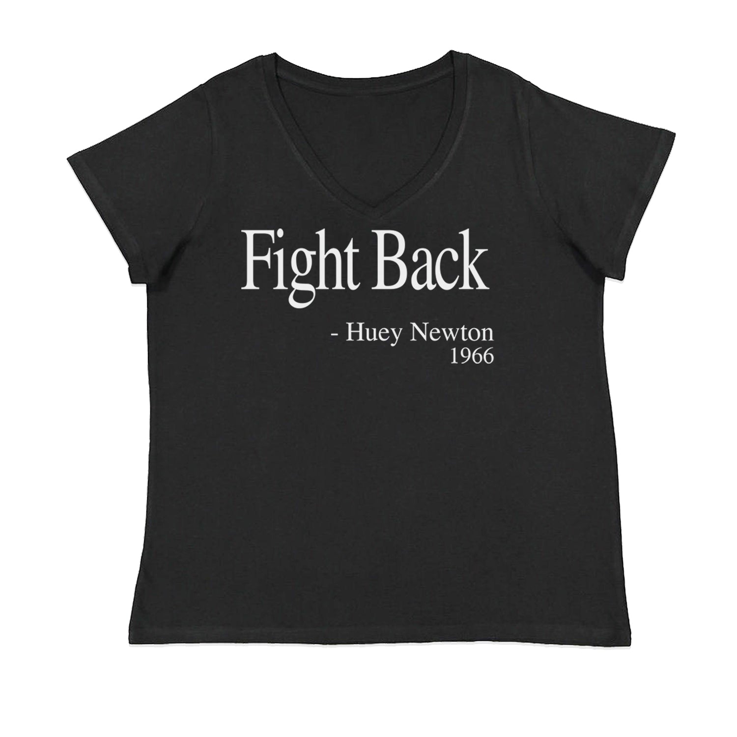 Fight Back Huey Newton Quote  Womens Plus Size V-Neck T-shirt