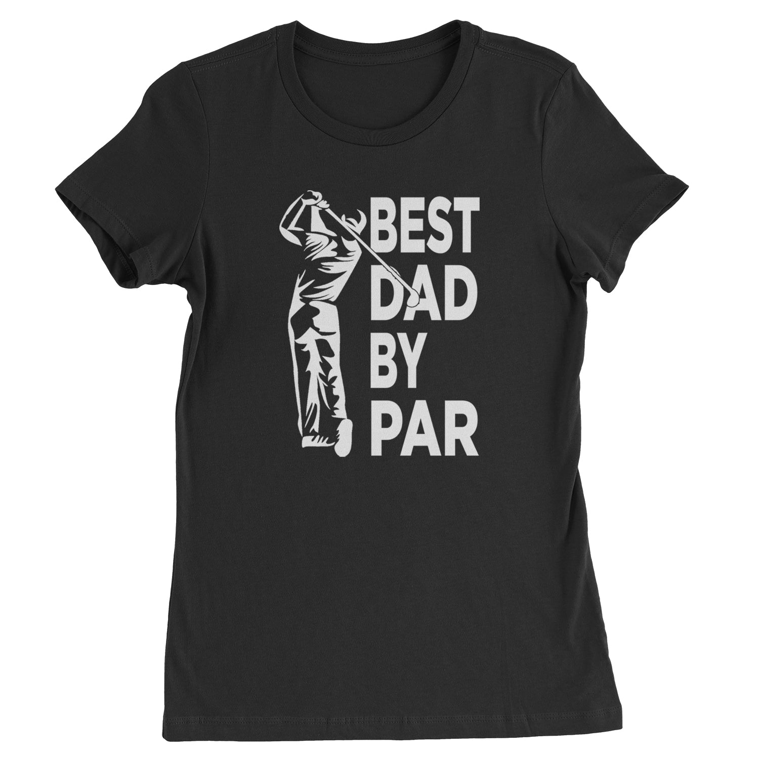 Best Dad By Par Golfing Gift For Father Womens T-shirt
