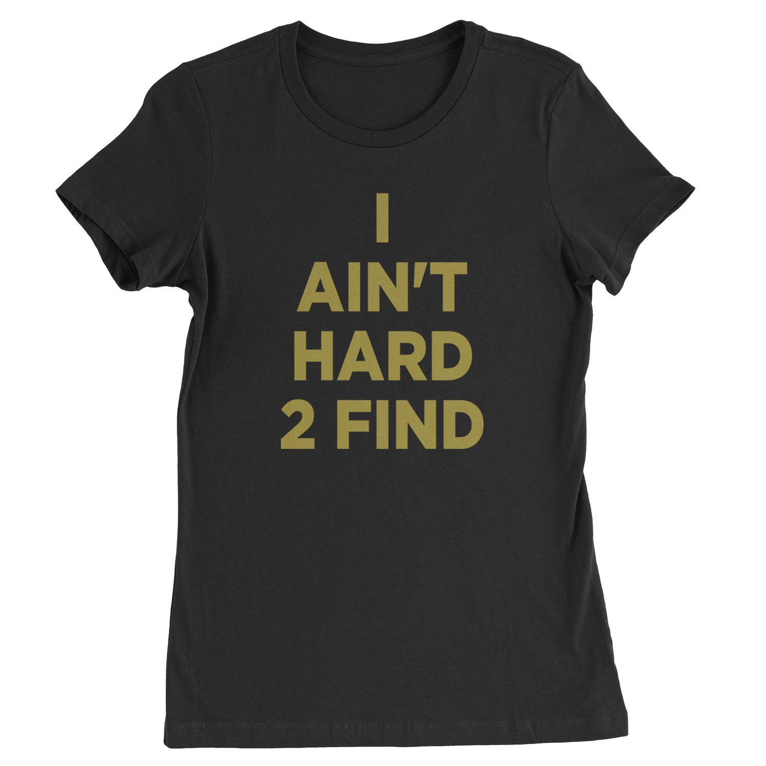 I Ain't Hard To Find Coach Prime Womens T-shirt