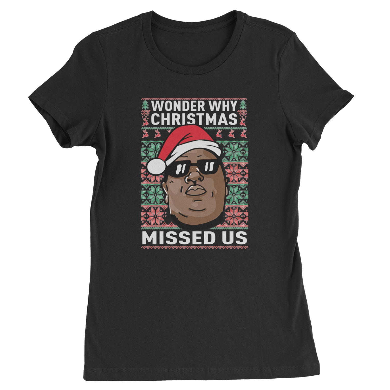 Wonder Why Christmas Missed Us Ugly Christmas Womens T-shirt