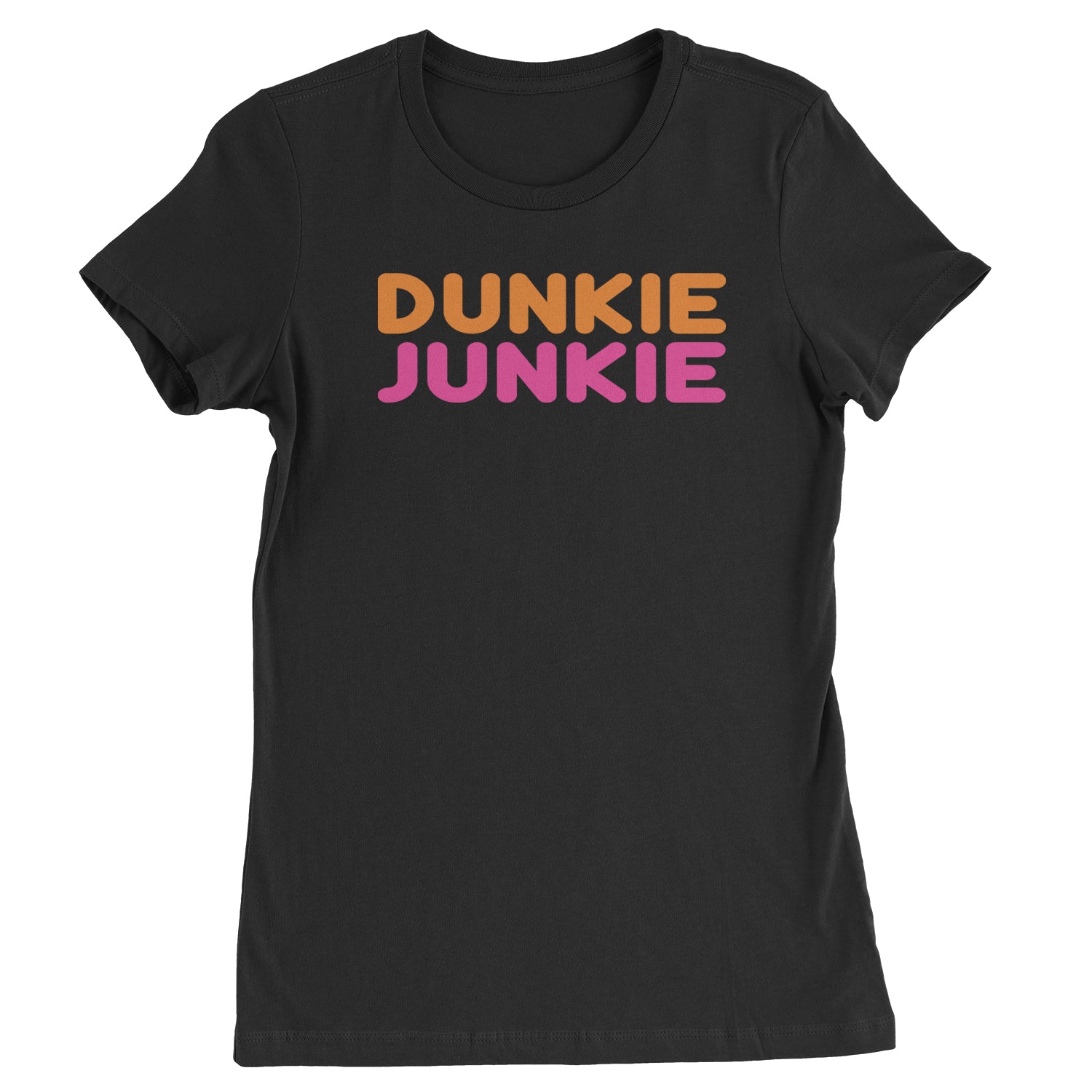 Dunkie Junkie Womens T-shirt addict, capuccino, coffee, dd, dnkn, dunkin, dunking, latte by Expression Tees