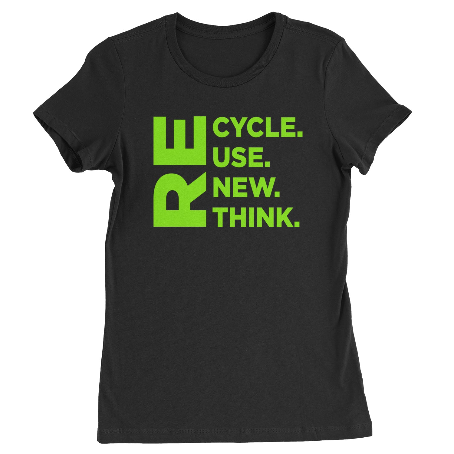 Recycle Reuse Renew Rethink Earth Day Crisis Environmental Activism  Womens T-shirt