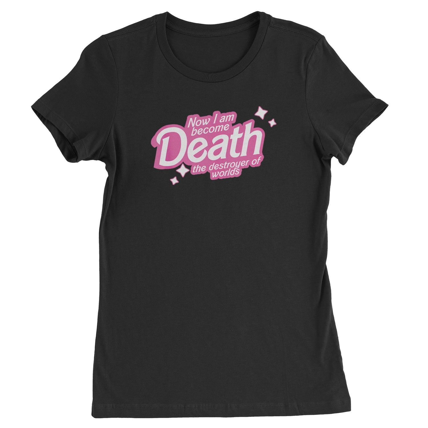 Now I am Become Death Barbenheimer Womens T-shirt