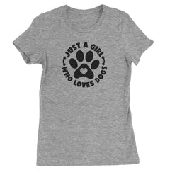Dogs Just A Girl Who Loves DOGS Womens T-shirt dog, puppy, rescue by Expression Tees
