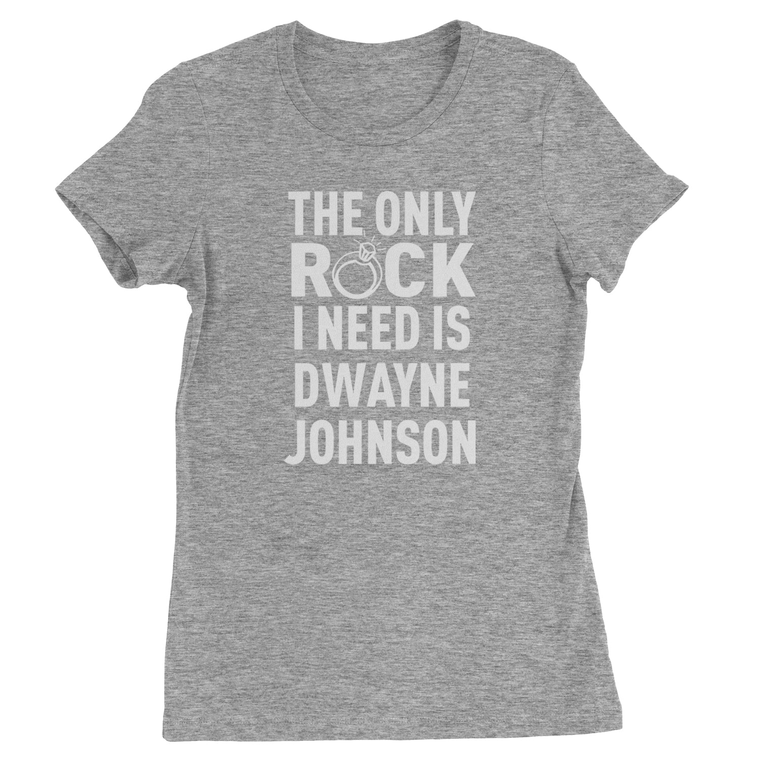 The Only Rock I Need Is Dwayne Johnson Womens T-shirt dwayne, johnson, marry, me, ring, rock, the, wedding by Expression Tees