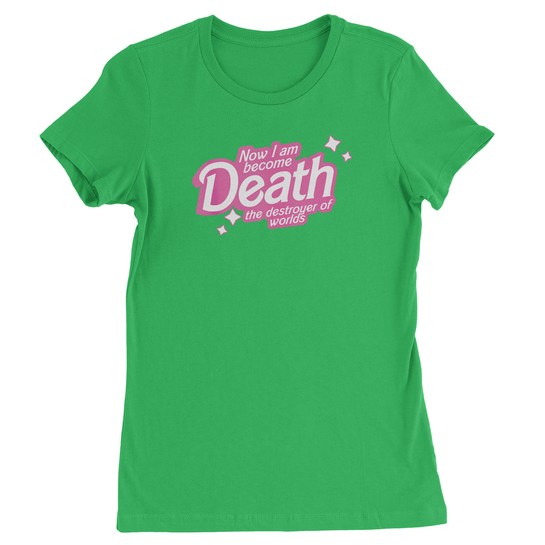Now I am Become Death Barbenheimer Womens T-shirt
