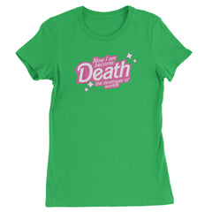 Now I am Become Death Barbenheimer Womens T-shirt