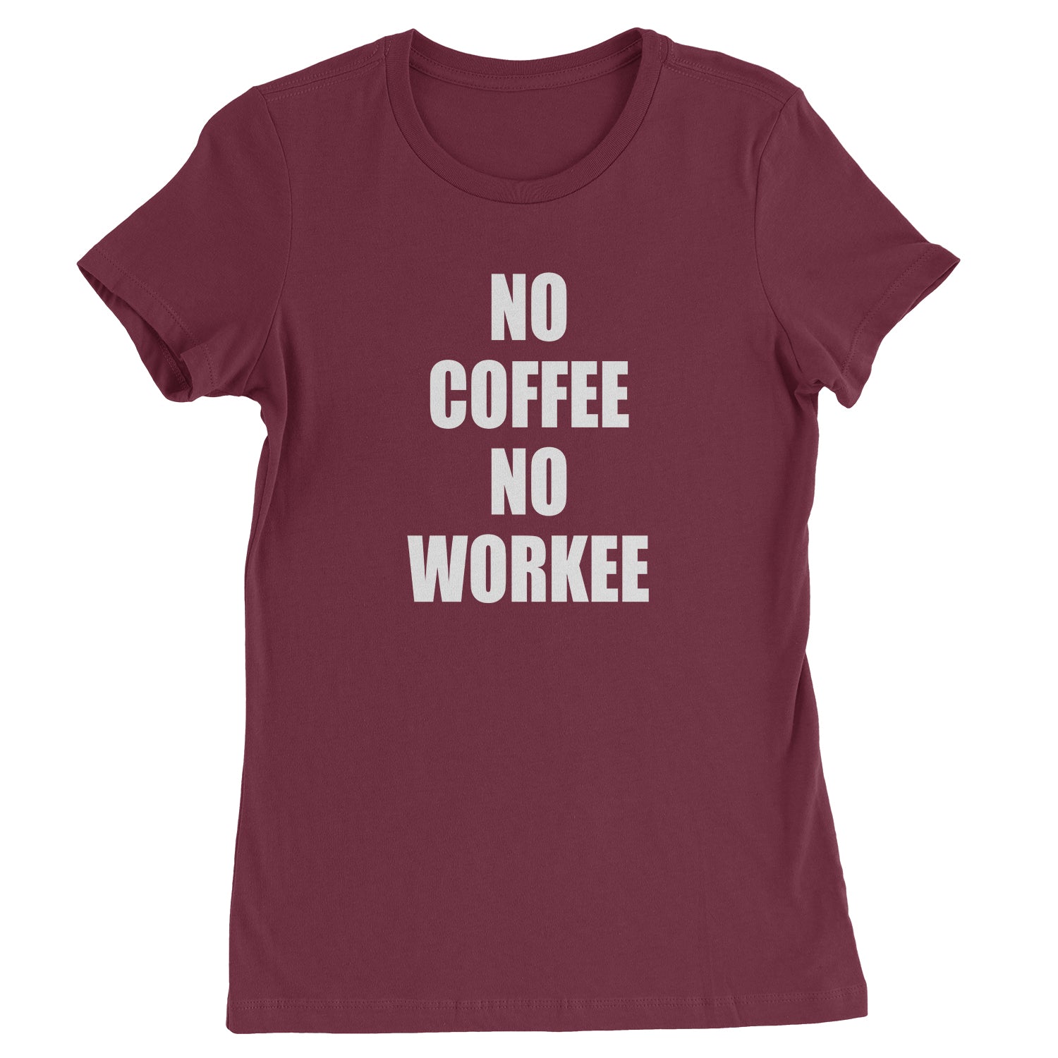 No Coffee No Workee Womens T-shirt coffee, lover by Expression Tees
