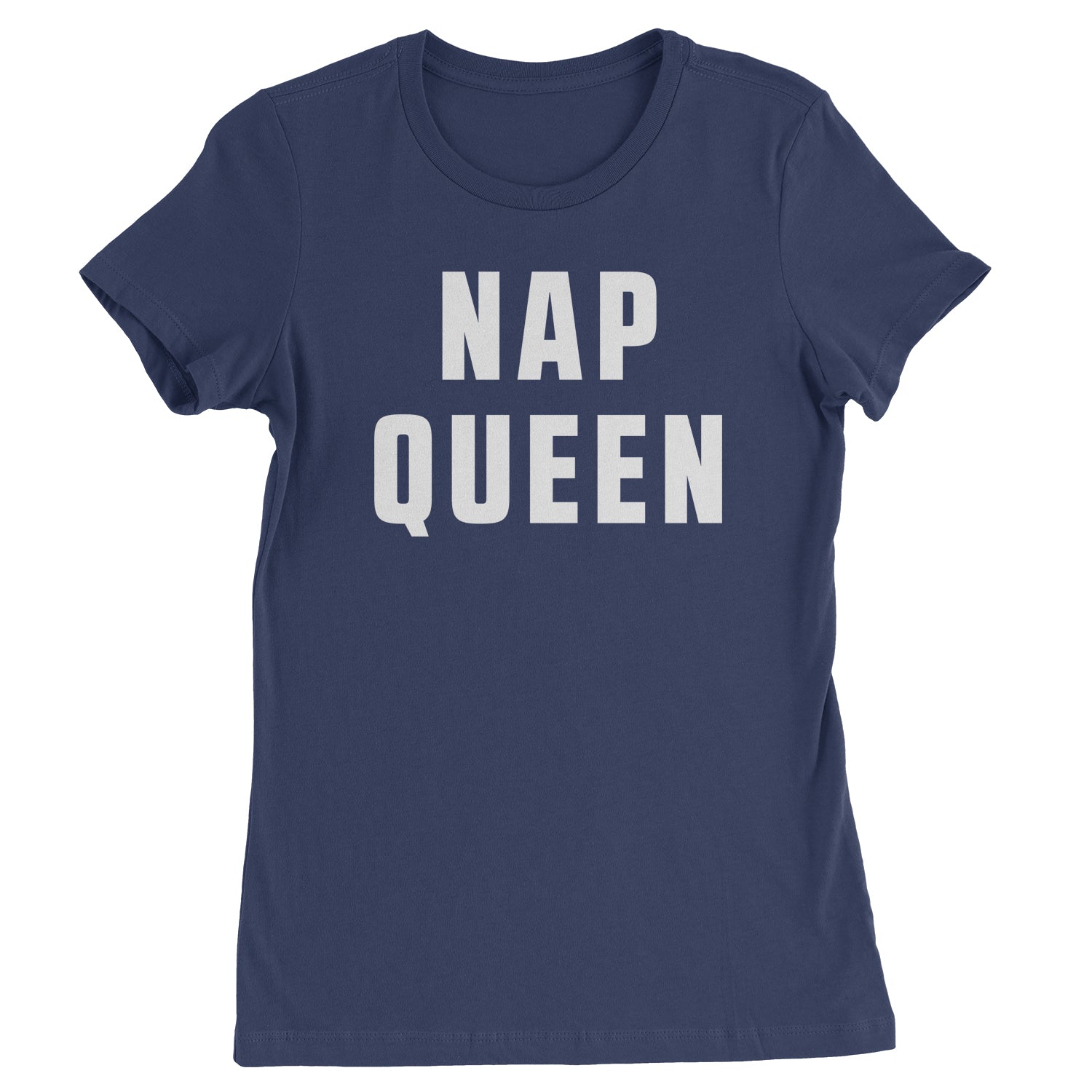 Nap Queen (White Print) Comfy Top For Lazy Days Womens T-shirt all, day, function, lazy, nap, pajamas, queen, siesta, sleep, tired, to, too by Expression Tees