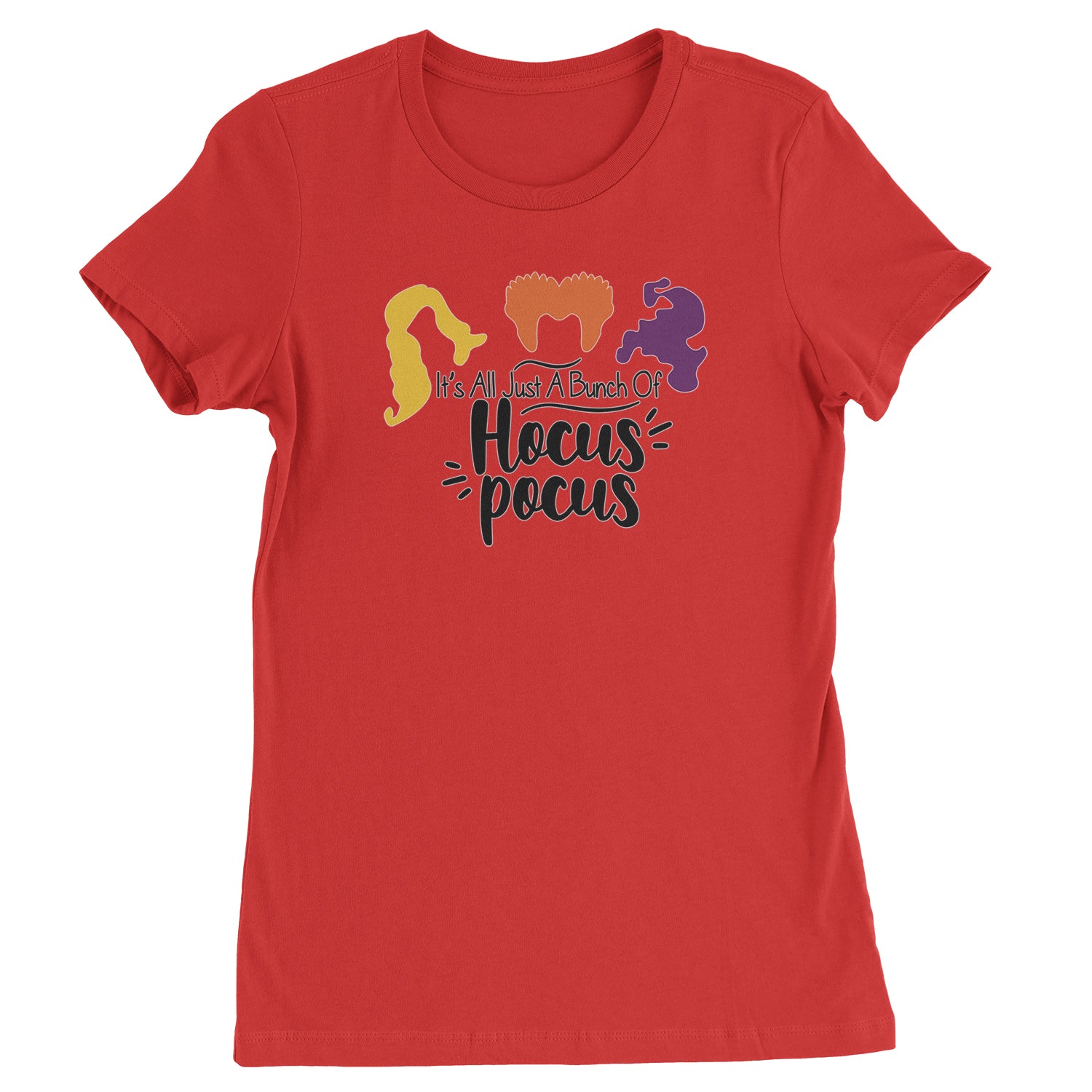 It's Just A Bunch Of Hocus Pocus Womens T-shirt descendants, enchanted, eve, hallows, hocus, or, pocus, sanderson, sisters, treat, trick, witches by Expression Tees