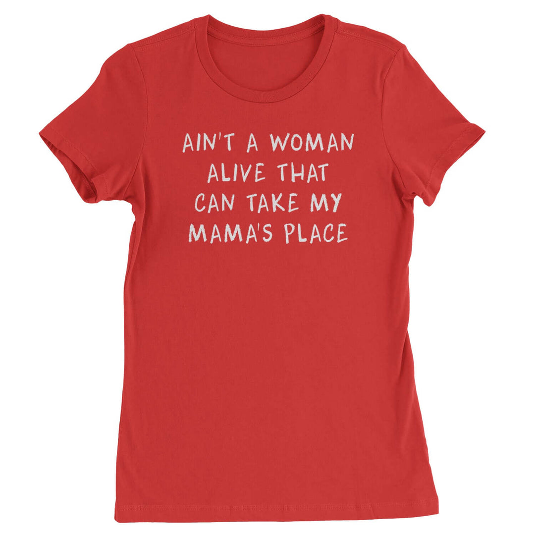 Ain't A Woman Alive That Can Take My Mama's Place Womens T-shirt 2pac, bear, day, mama, mom, mothers, shakur, tupac by Expression Tees