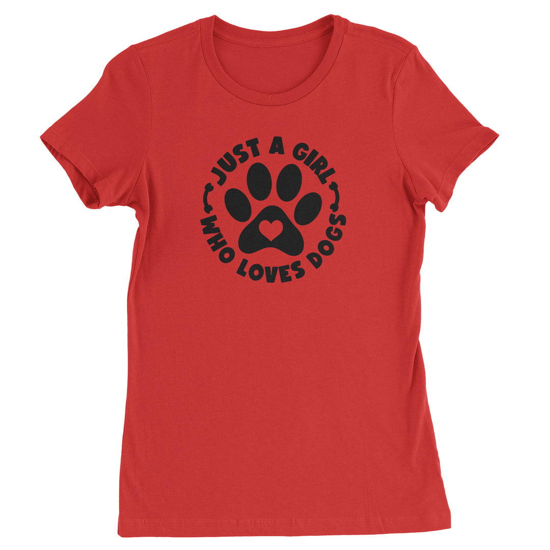 Dogs Just A Girl Who Loves DOGS Womens T-shirt dog, puppy, rescue by Expression Tees