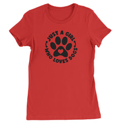 Dogs Just A Girl Who Loves DOGS Womens T-shirt dog, puppy, rescue by Expression Tees