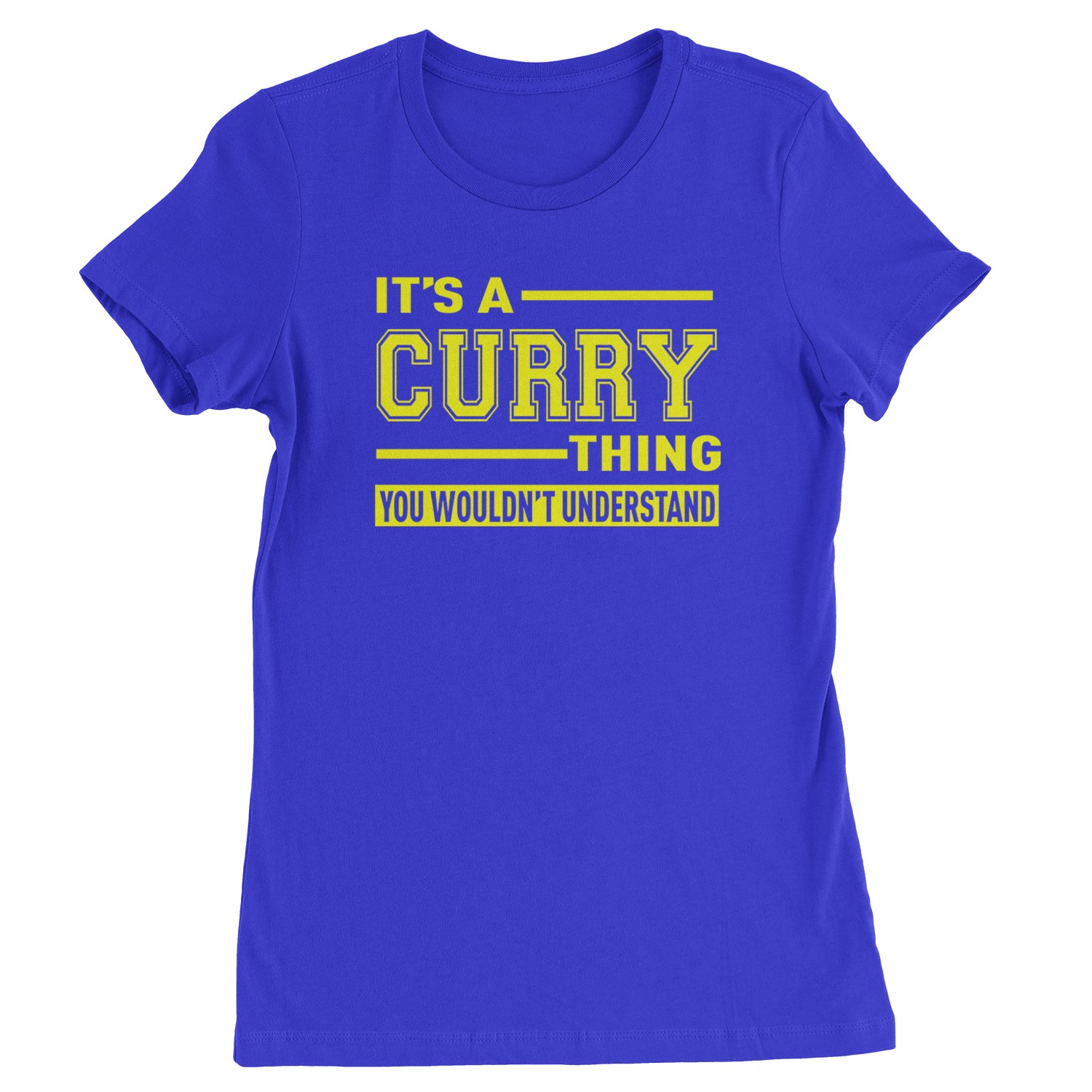 It's A Curry Thing, You Wouldn't Understand Basketball Womens T-shirt