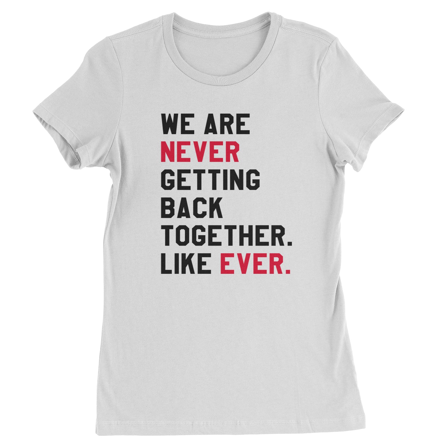 We Are Never Getting Back Together Large Eras Print Womens T-shirt