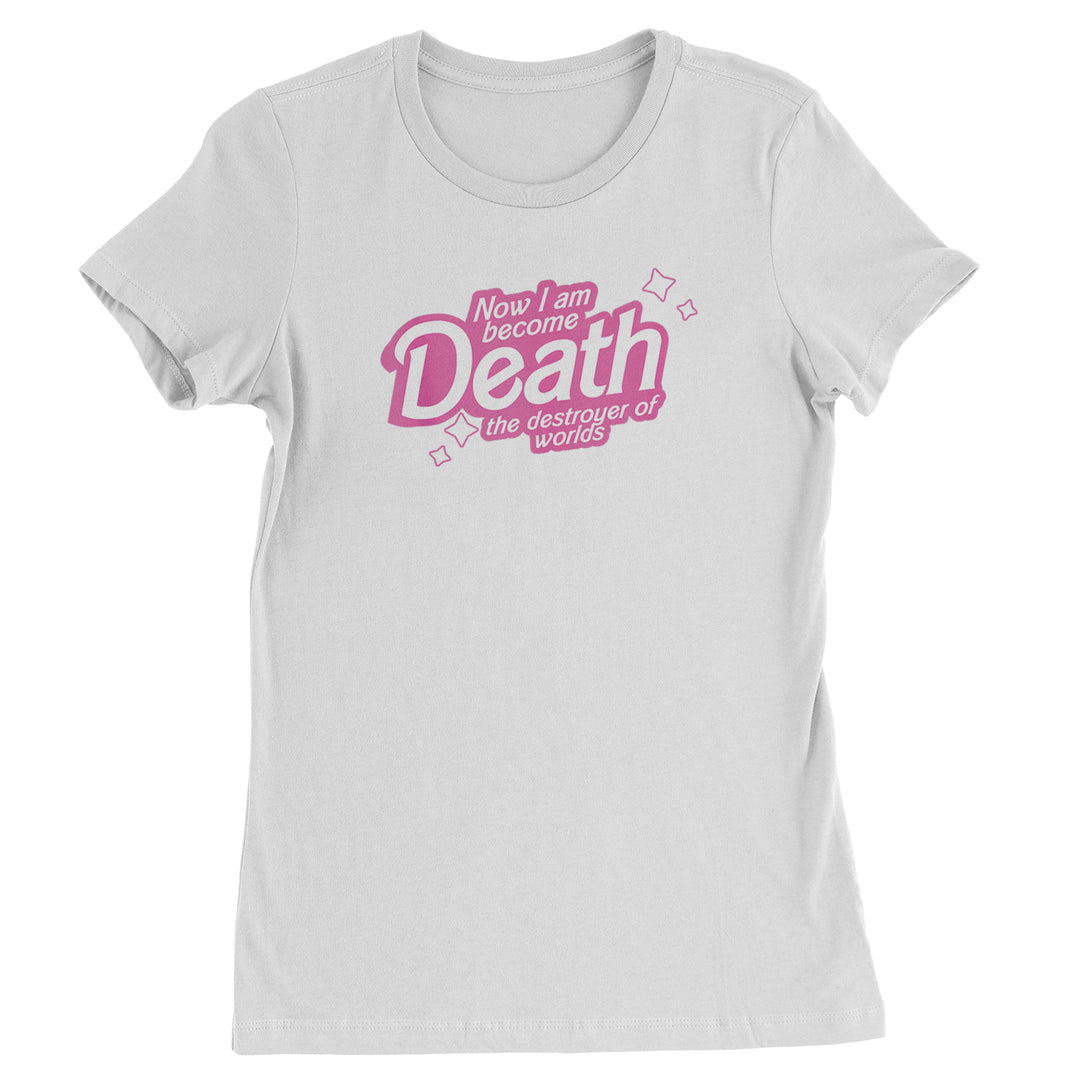 Now I am Become Death Barbenheimer Womens T-shirt