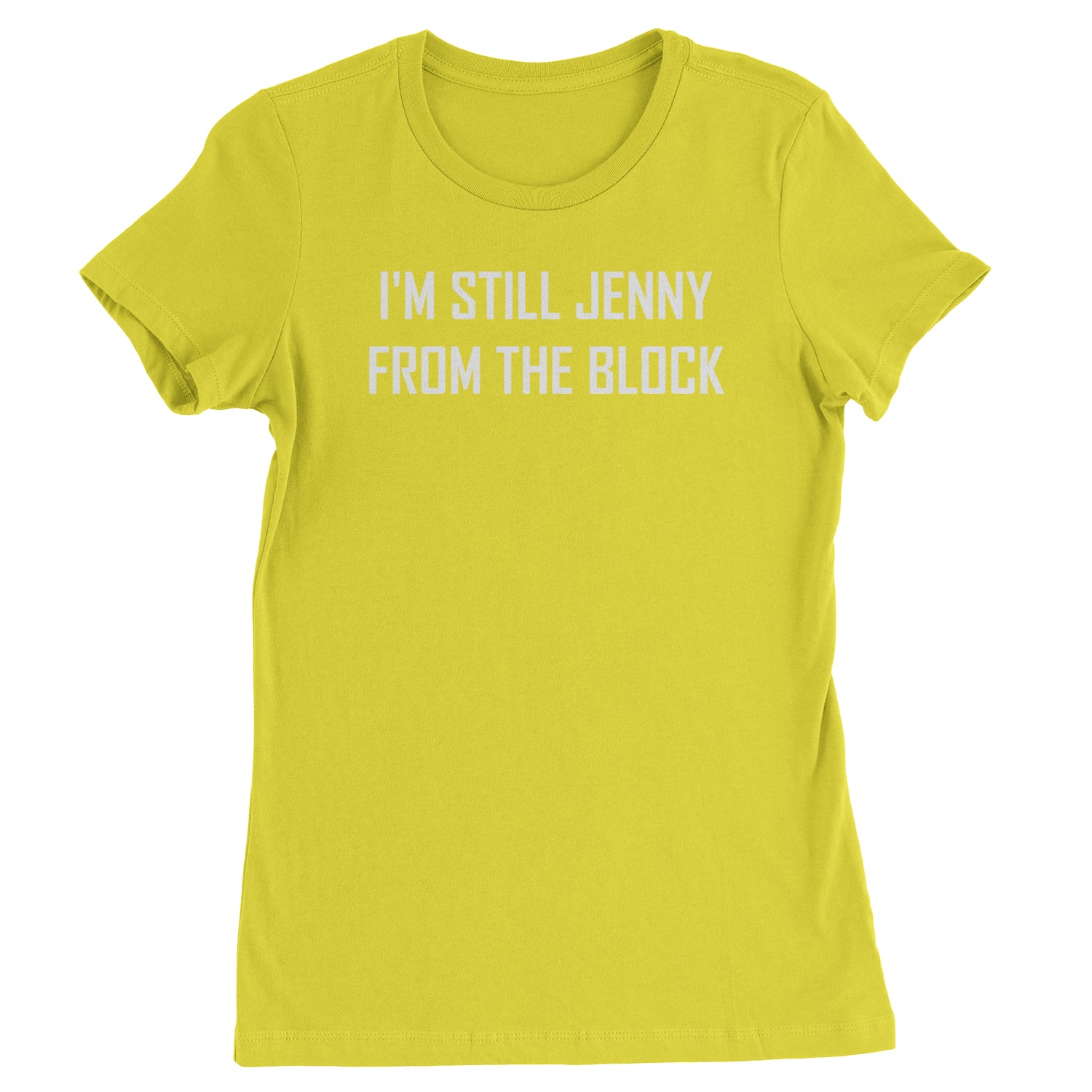 I'm Still Jenny From The Block Womens T-shirt concert, jennifer, lopez, merch, tour by Expression Tees