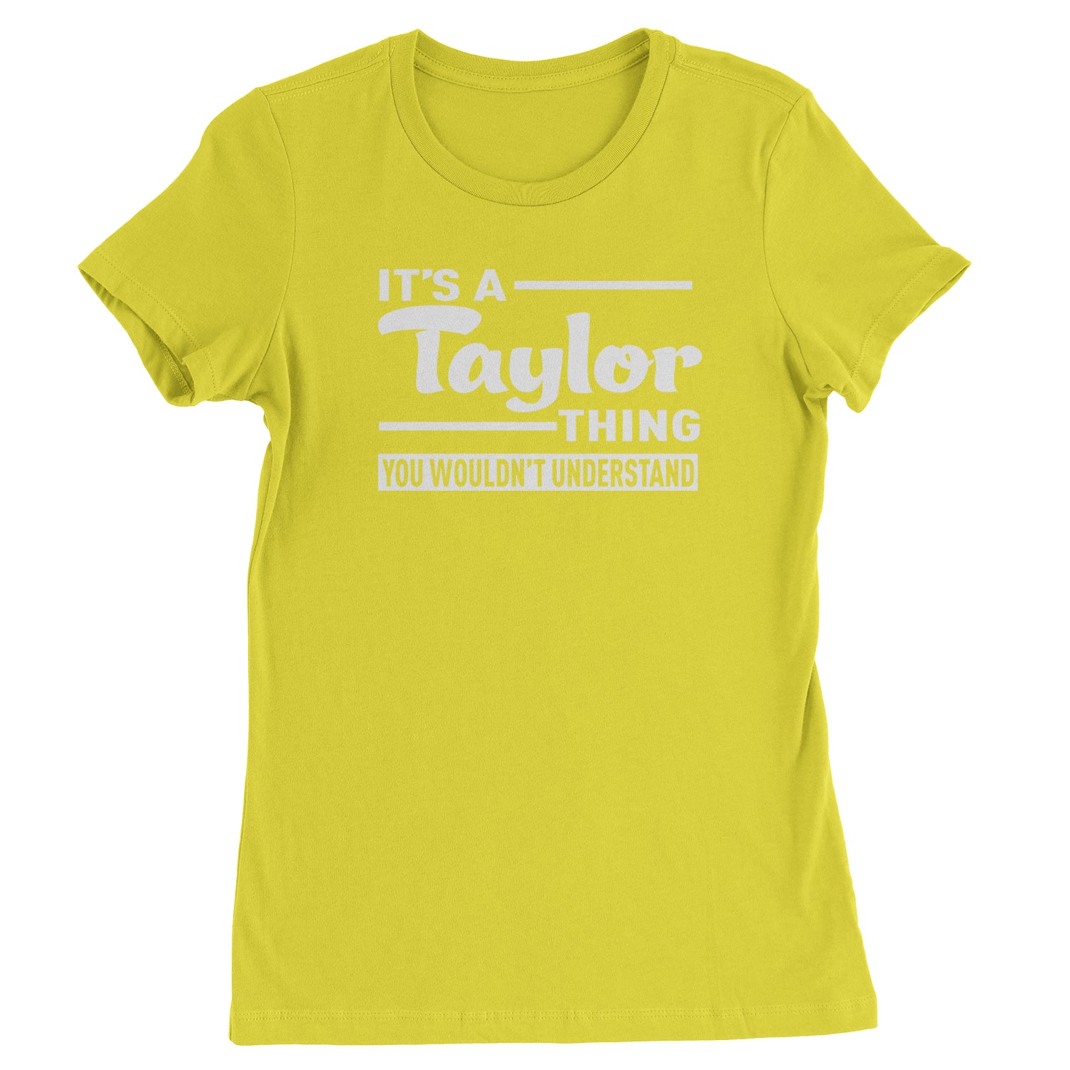 It's A Taylor Thing, You Wouldn't Understand Womens T-shirt nation, taylornation by Expression Tees
