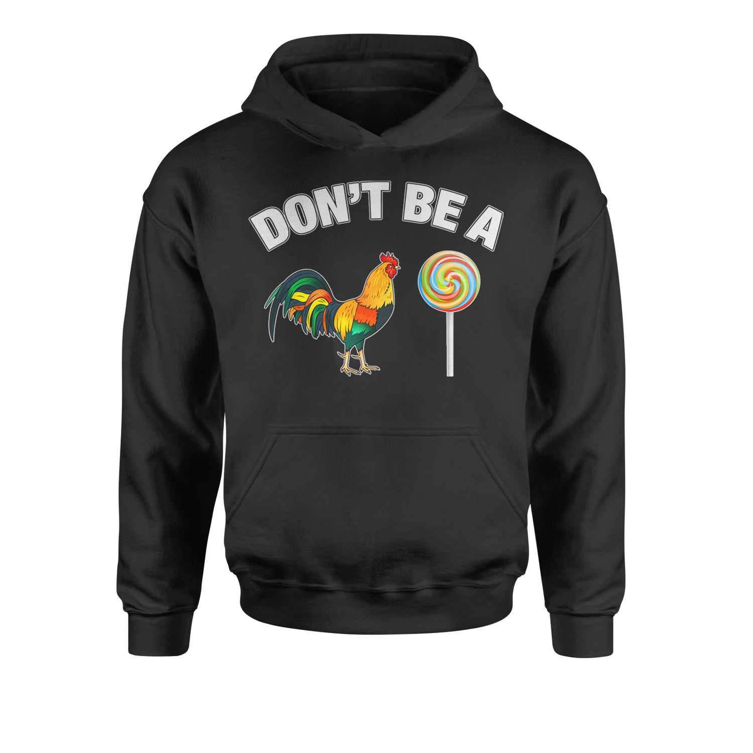 Don't Be A C-ck Sucker Funny Sarcastic Youth-Sized Hoodie
