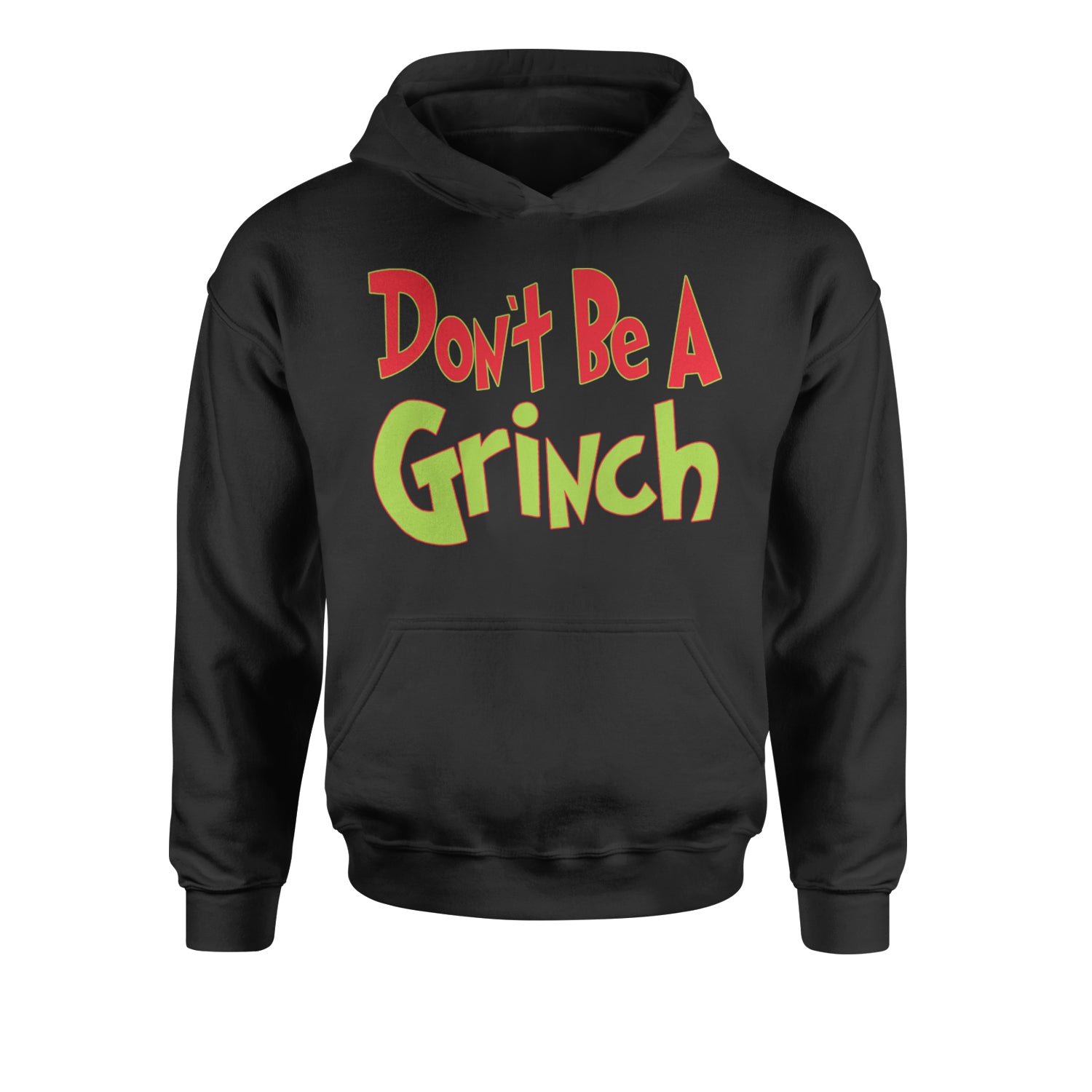 Don't Be A Gr-nch Jolly Grinchmas Merry Christmas Youth-Sized Hoodie