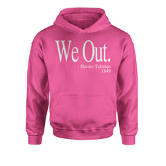 We Out Harriet Tubman Funny Quote Youth-Sized Hoodie