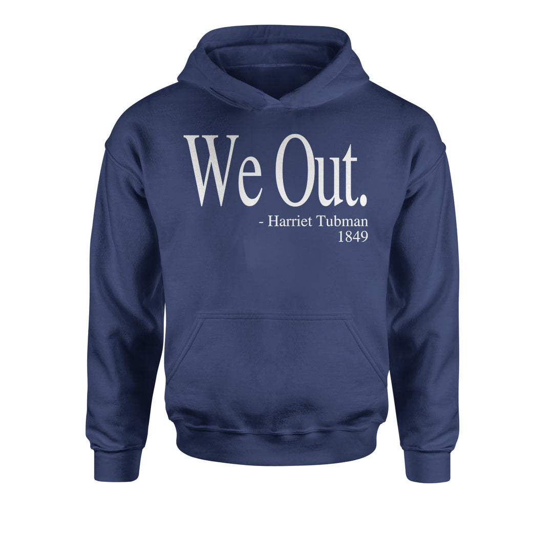 We Out Harriet Tubman Funny Quote Youth-Sized Hoodie