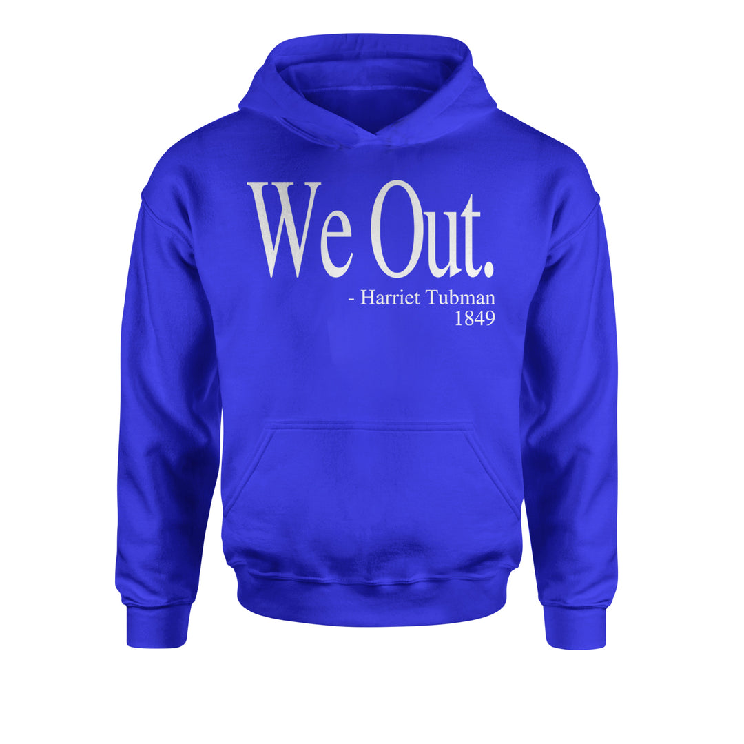 We Out Harriet Tubman Funny Quote Youth-Sized Hoodie