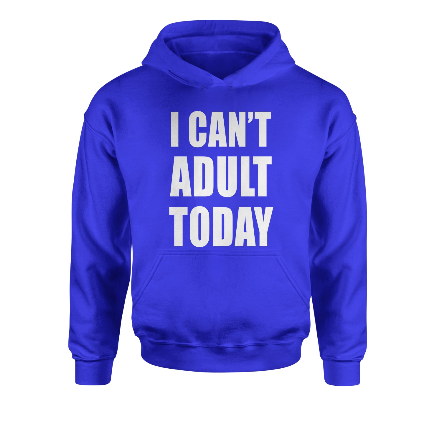 I Can't Adult Today Youth-Sized Hoodie adult, cant, I, today, youth-sized by Expression Tees